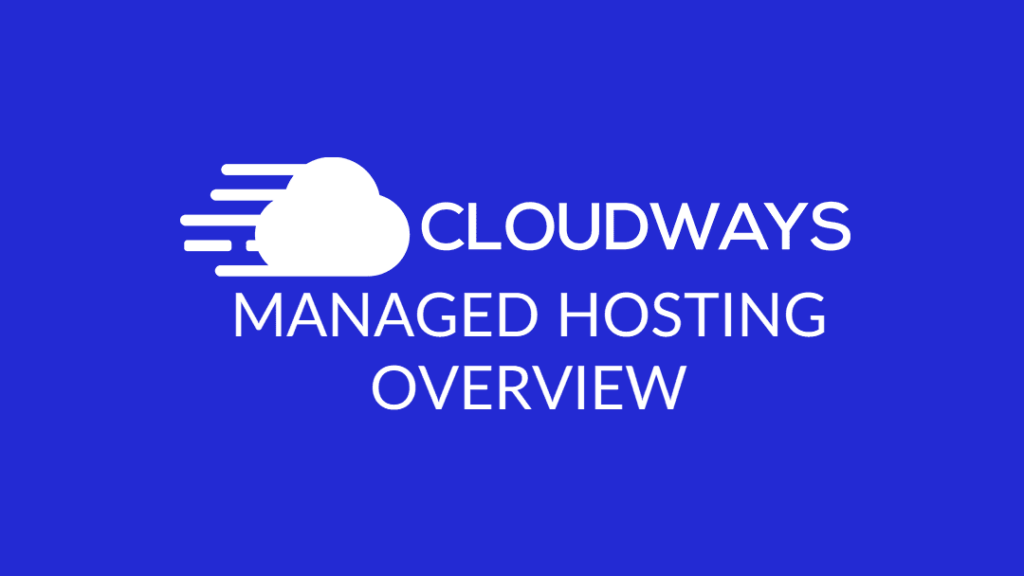 Why Choose Cloudways For Hosting - Featured Image